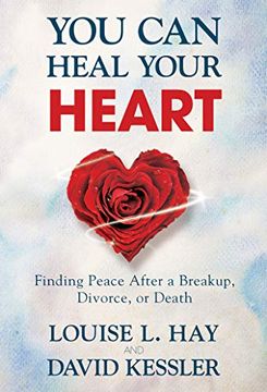 portada You can Heal Your Heart: Finding Peace After a Breakup, Divorce, or Death (en Inglés)