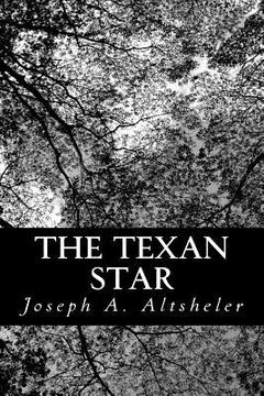 portada The Texan Star: The Story of a Great Fight for Liberty (in English)
