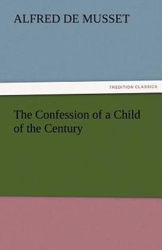 portada the confession of a child of the century (in English)