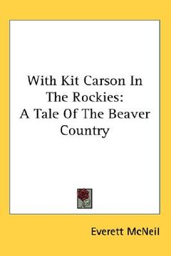 portada with kit carson in the rockies: a tale of the beaver country (en Inglés)