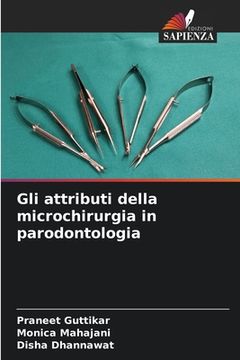 portada Gli attributi della microchirurgia in parodontologia (en Italiano)