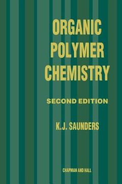 portada Organic Polymer Chemistry: An Introduction to the Organic Chemistry of Adhesives, Fibres, Paints, Plastics and Rubbers (in English)