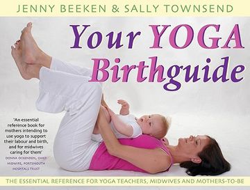 portada Your Yoga Birthguide: The Essential Reference for Yoga Teachers, Midwives and Mothers-To-Be (en Inglés)