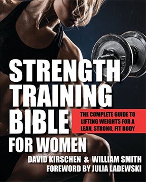portada Strength Training Bible for Women: The Complete Guide to Lifting Weights for a Lean, Strong, fit Body 