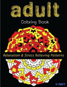portada Adult Coloring Book: Coloring Books For Adults: Relaxation & Stress Relieving Patterns (in English)