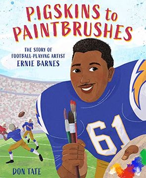 portada Pigskins to Paintbrushes: The Story of Football-Playing Artist Ernie Barnes (in English)