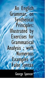 portada an english grammar, on synthetical principles: illustrated by exercises for grammatical analysis; w