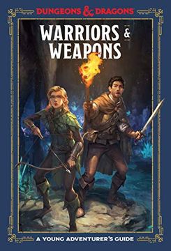 portada Warriors & Weapons: A Young Adventurer's Guide (Dungeons & Dragons Young Adventurer's Guides) (in English)