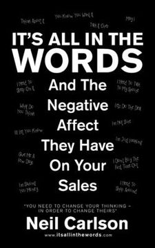 portada It's All in the Words: And the Negative Affect They Have on Your Sales (en Inglés)