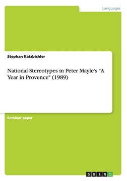 portada National Stereotypes in Peter Mayle's "A Year in Provence" (1989) (en Inglés)