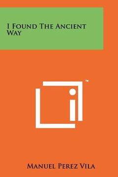 portada i found the ancient way (en Inglés)