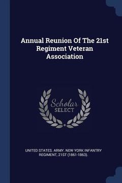 portada Annual Reunion Of The 21st Regiment Veteran Association (in English)
