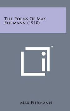 portada The Poems of Max Ehrmann (1910) (en Inglés)