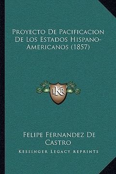 portada proyecto de pacificacion de los estados hispano-americanos (1857)