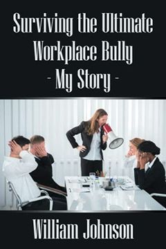 portada Surviving the Ultimate Workplace Bully - my Story (en Inglés)