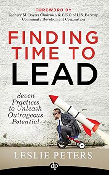 portada Finding Time to Lead: Seven Practices to Unleash Outrageous Potential