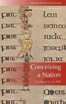 portada Conceiving a Nation: Scotland to 900 AD (New History of Scotland) (in English)