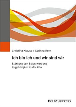 portada Ich bin ich und wir Sind Wir: Stärkung von Selbstwert und Zugehörigkeit in der Kita (in German)