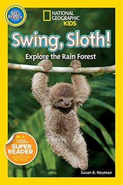 portada Swing, Sloth! Explore the Rain Forest (National Geographic Readers, Pre-Reader) (en Inglés)