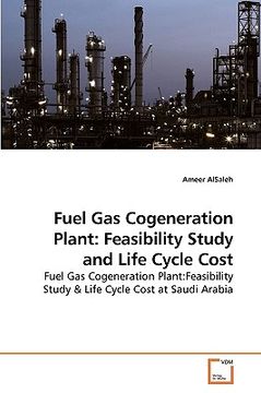 portada fuel gas cogeneration plant: feasibility study and life cycle cost (in English)