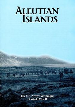 portada The U.S. Army Campaigns of World War II: Aleutian Islands (en Inglés)