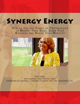 portada Synergy Energy: How to Use the Power of Partnerships to Market Your Book, Grow Your Business and Brand Your Ministry