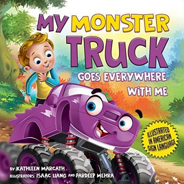 portada My Monster Truck Goes Everywhere With me: Illustrated in American Sign Language (in English)