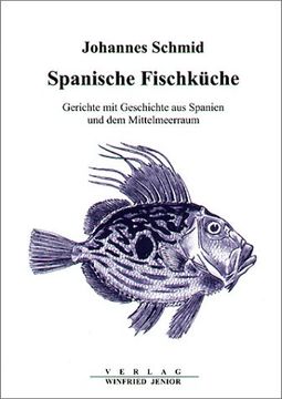 portada Spanische Fischküche: Gerichte mit Geschichte aus Spanien und dem Mittelmeerraum (en Alemán)