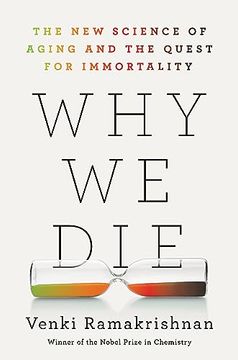 portada Why we Die: The new Science of Aging and the Quest for Immortality (in English)