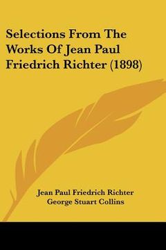 portada selections from the works of jean paul friedrich richter (1898) (in English)
