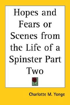 portada hopes and fears or scenes from the life of a spinster part two (en Inglés)