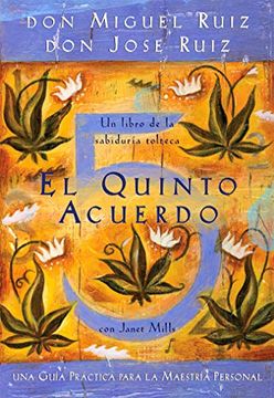 portada El Quinto Acuerdo: Una Guía Práctica Para la Maestría Personal (un Libro de la Sabiduría Tolteca (in Spanish)