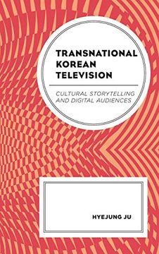 portada Transnational Korean Television: Cultural Storytelling and Digital Audiences (Transnational Communication and Critical (en Inglés)