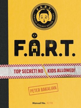 portada F.A.R.T.: Top Secret! No Kids Allowed!