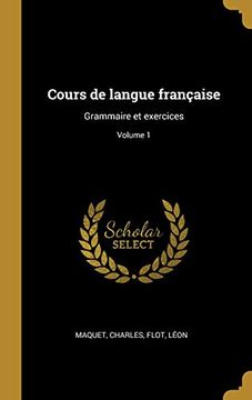 portada Cours de Langue Française: Grammaire Et Exercices; Volume 1 (en Francés)
