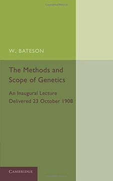 portada The Methods and Scope of Genetics: An Inaugural Lecture Delivered 23 October 1908 