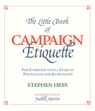portada the little book of campaign etiquette, 2000 election edition: for everyone with a stake in politicians and journalists (in English)
