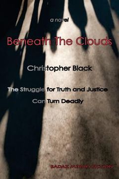 portada Beneath the Clouds: The Struggle for Truth and Justice Can Turn Deadly 