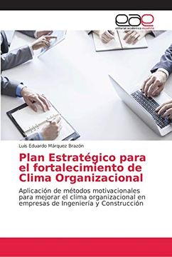 portada Plan Estratégico Para el Fortalecimiento de Clima Organizacional: Aplicación de Métodos Motivacionales Para Mejorar el Clima Organizacional en Empresas de Ingeniería y Construcción