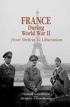 portada France During World war ii: From Defeat to Liberation (World war ii: The Global, Human, and Ethical Dimension) (in English)