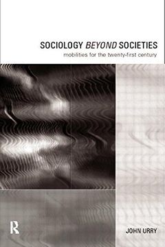 portada Sociology Beyond Societies: Mobilities for the Twenty-First Century (International Library of Sociology) (in English)