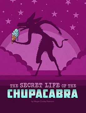 portada The Secret Life of the Chupacabra (en Inglés)