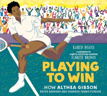 portada Playing to Win: How Althea Gibson Broke Barriers and Changed Tennis Forever (in English)