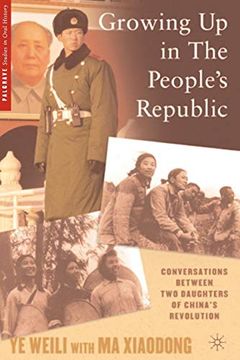 portada Growing up in the People's Republic: Conversations Between two Daughters of China's Revolution (Palgrave Studies in Oral History) (en Inglés)