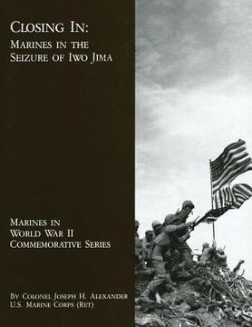 portada Closing In: Marines in the Seizure of Iwo Jima (en Inglés)