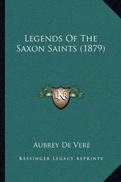 portada legends of the saxon saints (1879) (en Inglés)