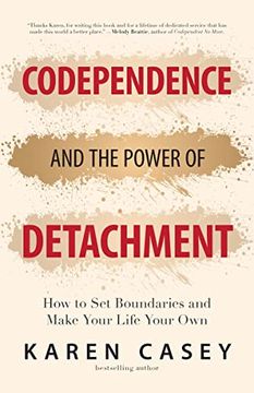 portada Codependence and the Power of Detachment: How to set Boundaries and Make Your Life Your own (en Inglés)