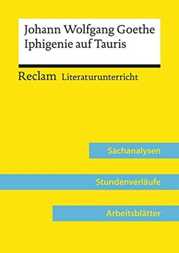portada Johann Wolfgang Goethe: Iphigenie auf Tauris (Lehrerband): Reclam Literaturunterricht: Sachanalysen, Stundenverläufe, Arbeitsblätter (en Alemán)