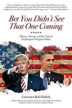 portada Bet You Didn't See That One Coming: Obama, Trump, and the End of Washington's Regular Order (en Inglés)