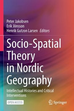 portada Socio-Spatial Theory in Nordic Geography: Intellectual Histories and Critical Interventions (en Inglés)